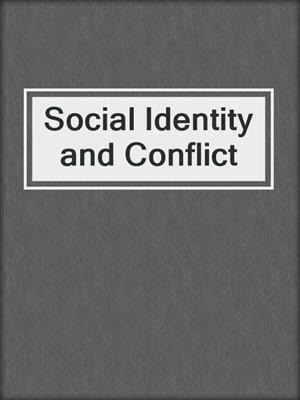 Social Identity and Conflict