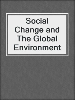 Social Change and The Global Environment