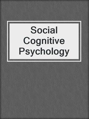 Social Cognitive Psychology