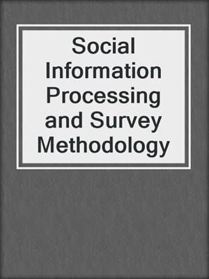 Social Information Processing and Survey Methodology
