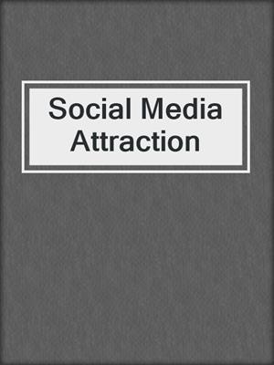 cover image of Social Media Attraction