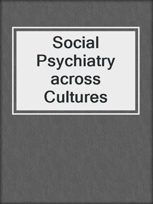 Social Psychiatry across Cultures