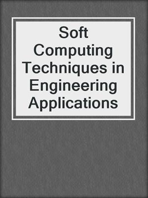 Soft Computing Techniques in Engineering Applications