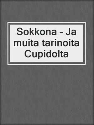 Sokkona – Ja muita tarinoita Cupidolta