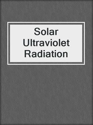 Solar Ultraviolet Radiation