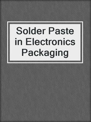 Solder Paste in Electronics Packaging