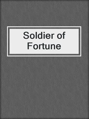 cover image of Soldier of Fortune