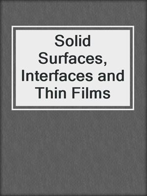 Solid Surfaces, Interfaces and Thin Films