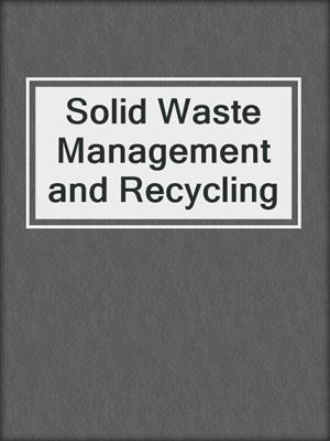 Solid Waste Management and Recycling