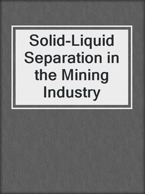Solid-Liquid Separation in the Mining Industry