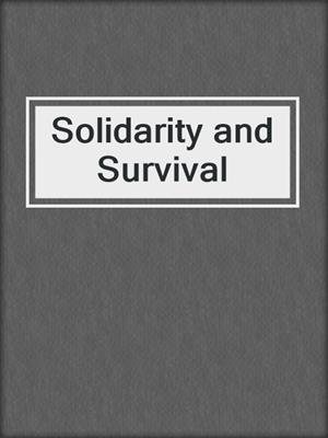 Solidarity and Survival