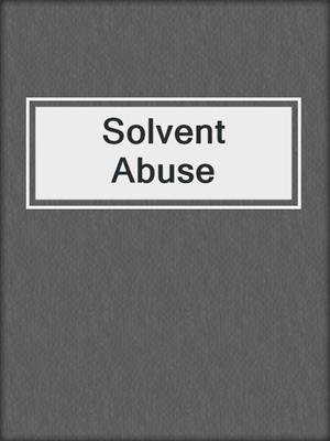 Solvent Abuse