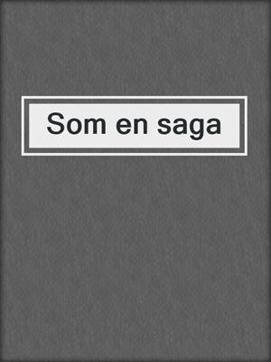 cover image of Som en saga