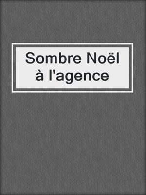 cover image of Sombre Noël à l'agence