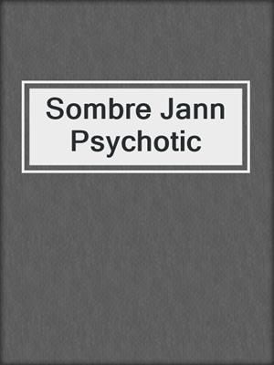 cover image of Sombre Jann Psychotic