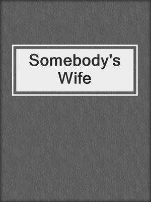 cover image of Somebody's Wife