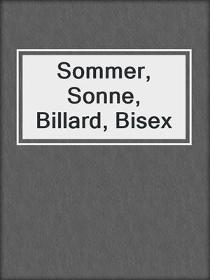 cover image of Sommer, Sonne, Billard, Bisex