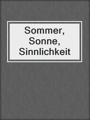 cover image of Sommer, Sonne, Sinnlichkeit