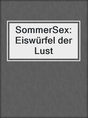 cover image of SommerSex: Eiswürfel der Lust