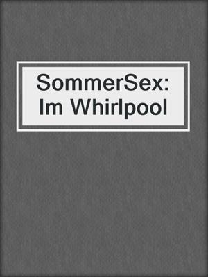 cover image of SommerSex: Im Whirlpool
