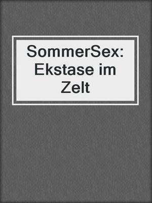 cover image of SommerSex: Ekstase im Zelt