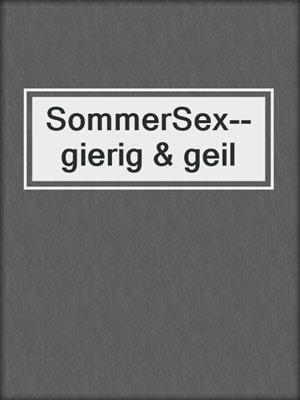 SommerSex--gierig & geil