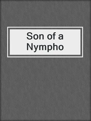 cover image of Son of a Nympho