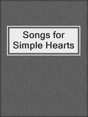 cover image of Songs for Simple Hearts