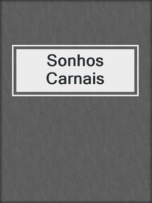 cover image of Sonhos Carnais