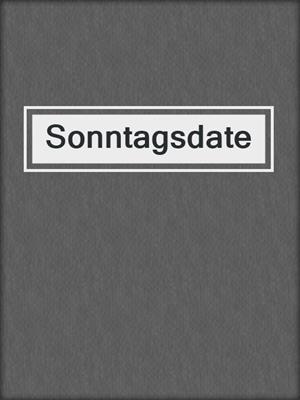 cover image of Sonntagsdate
