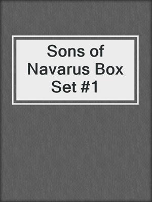 cover image of Sons of Navarus Box Set #1