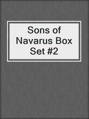cover image of Sons of Navarus Box Set #2