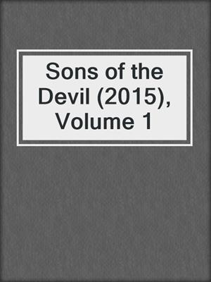 cover image of Sons of the Devil (2015), Volume 1