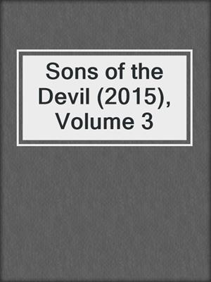 cover image of Sons of the Devil (2015), Volume 3