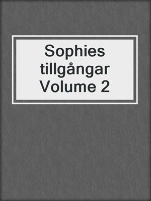 cover image of Sophies tillgångar Volume 2