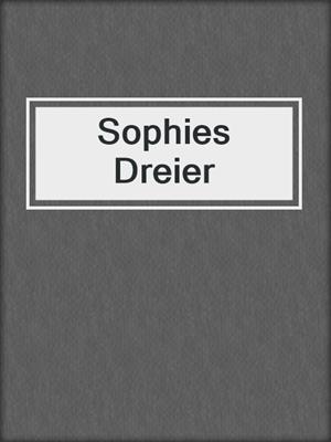 cover image of Sophies Dreier