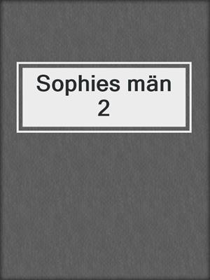 cover image of Sophies män 2
