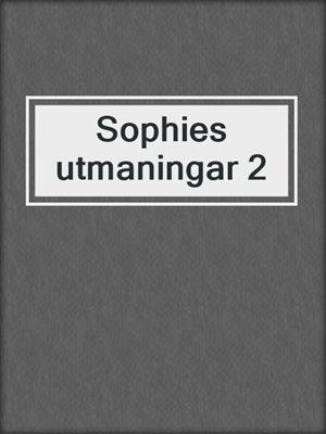cover image of Sophies utmaningar 2