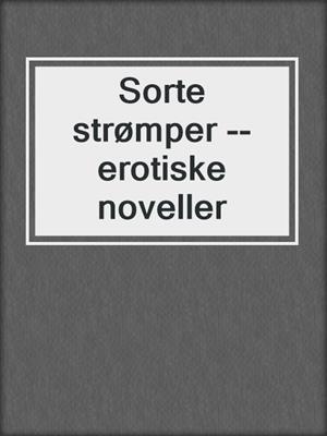 cover image of Sorte strømper --erotiske noveller
