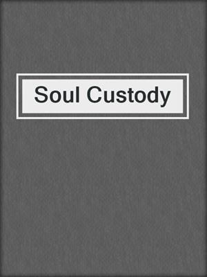 cover image of Soul Custody