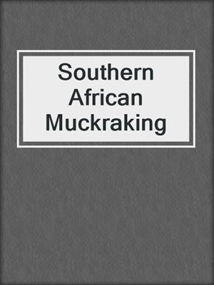 Southern African Muckraking