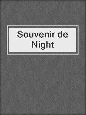 cover image of Souvenir de Night
