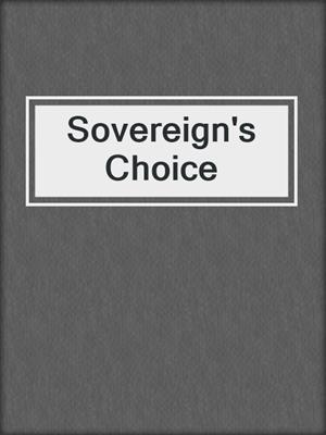 cover image of Sovereign's Choice