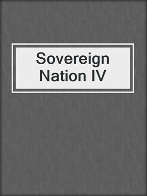 cover image of Sovereign Nation IV
