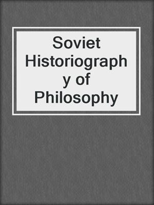 Soviet Historiography of Philosophy