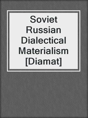 Soviet Russian Dialectical Materialism [Diamat]