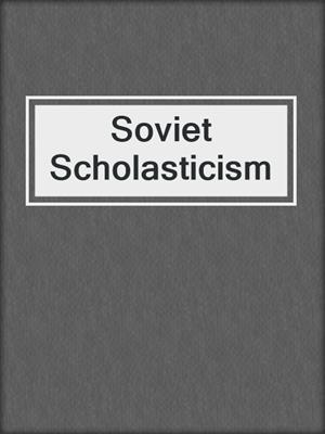 Soviet Scholasticism