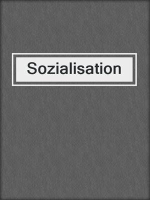 Sozialisation
