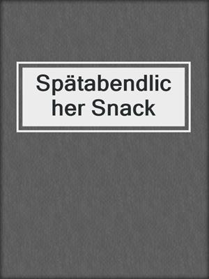cover image of Spätabendlicher Snack