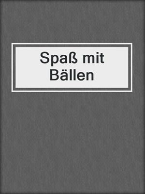 cover image of Spaß mit Bällen